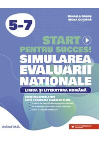 Copertă produs Start pentru succes! Simularea Evaluării Naționale. Limba și literatura rom&acirc;nă. Exerciții de antrenament tematic și teste recapitulative după programa claselor V-VII