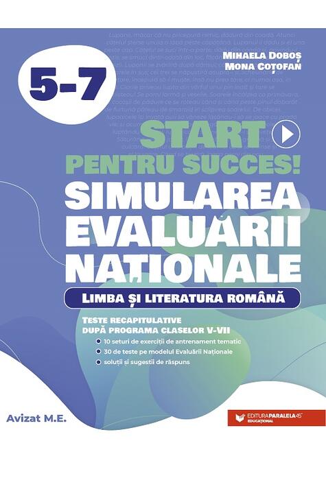 Copertă produs Start pentru succes! Simularea Evaluării Naționale. Limba și literatura rom&acirc;nă. Exerciții de antrenament tematic și teste recapitulative după programa claselor V-VII