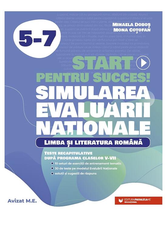 Copertă produs Start pentru succes! Simularea Evaluării Naționale. Limba și literatura rom&acirc;nă. Exerciții de antrenament tematic și teste recapitulative după programa claselor V-VII - gallery big 1