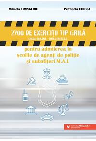 Copertă produs 2700 de exerciţii tip grilă (limba rom&acirc;nă &ndash; limba engleză) pentru admiterea &icirc;n şcolile de agenţi de poliţie şi subofiţeri M.A.I. - 2025