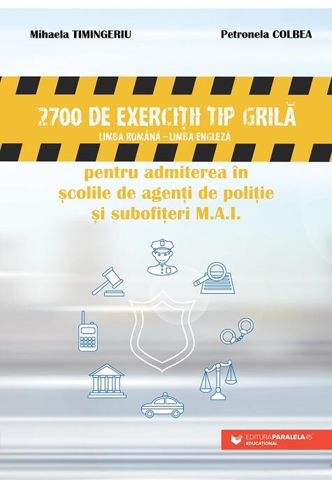 Copertă produs 2700 de exerciţii tip grilă (limba rom&acirc;nă &ndash; limba engleză) pentru admiterea &icirc;n şcolile de agenţi de poliţie şi subofiţeri M.A.I.