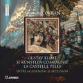 Copertă produs Gustav Klimt și K&uuml;nstler-Compagnie la Castelul Peleș - gallery small 
