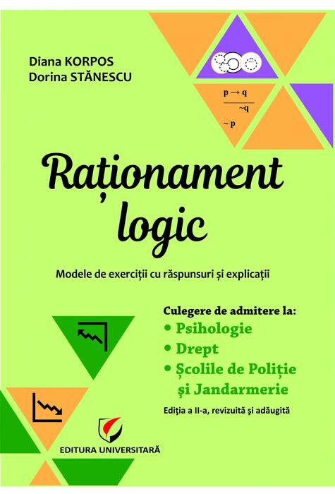 Copertă produs Raționament logic - Modele de exerciții cu răspunsuri și explicații. Culegere de admitere la Psihologie, Drept, Școlile de Poliție și Jandarmerie