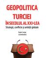 Copertă produs Geopolitica Turciei &icirc;n secolul al XXI-lea - thumb 1