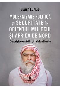 Copertă produs Modernizare politică și securitate &icirc;n Orientul Mijlociu și Africa de Nord