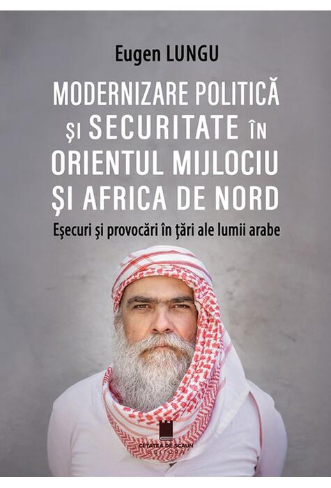 Copertă produs Modernizare politică și securitate &icirc;n Orientul Mijlociu și Africa de Nord