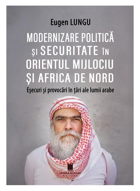 Copertă produs Modernizare politică și securitate &icirc;n Orientul Mijlociu și Africa de Nord - gallery big 1