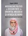 Copertă produs Modernizare politică și securitate &icirc;n Orientul Mijlociu și Africa de Nord - thumb 1