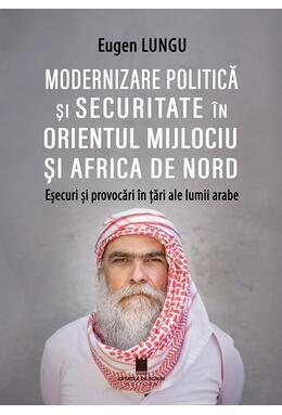 Copertă produs Modernizare politică și securitate &icirc;n Orientul Mijlociu și Africa de Nord