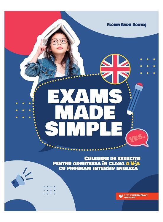 Copertă produs Exams made simple. Culegere de exerciţii pentru admiterea &icirc;n clasa a V-a cu program intensiv engleză - gallery big 1