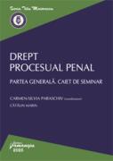 Drept procesual penal. Partea generală. Caiet de seminar