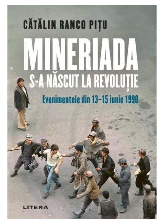 Copertă produs Mineriada s-a născut la Revoluție - gallery big 1