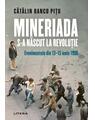 Copertă produs Mineriada s-a născut la Revoluție - thumb 1