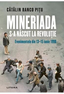 Copertă produs Mineriada s-a născut la Revoluție