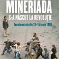 Copertă produs Mineriada s-a născut la Revoluție - gallery small 