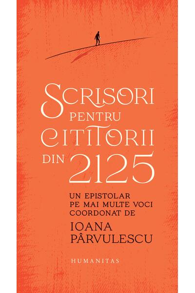 Scrisori pentru cititorii din 2125