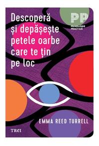 Copertă produs Descoperă și depășește petele oarbe care te țin pe loc