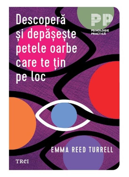 Copertă produs Descoperă și depășește petele oarbe care te țin pe loc - gallery big 1