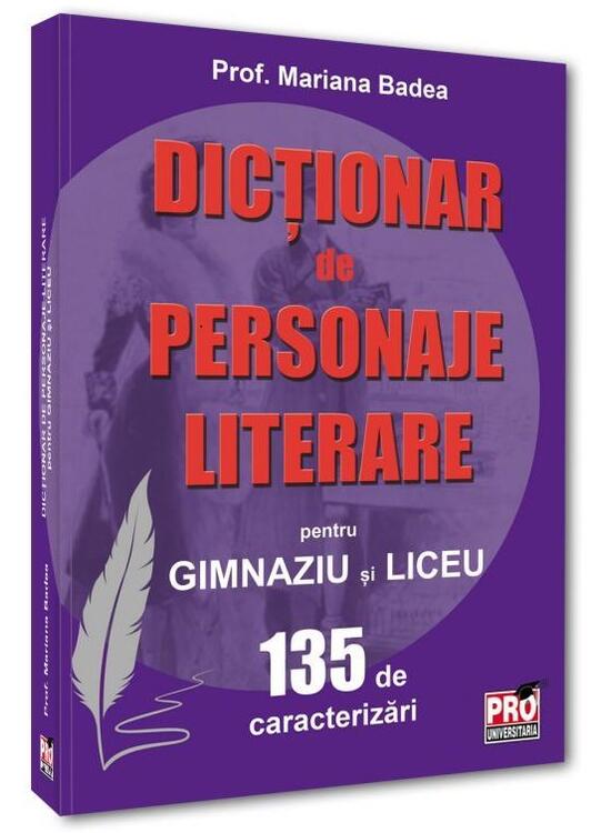 Copertă produs Dicționar de personaje literare pentru gimnaziu și liceu 135 de caracterizări - gallery big 1