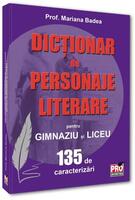 Imagine produs Dicționar de personaje literare pentru gimnaziu și liceu 135 de caracterizări