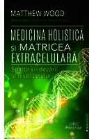 Medicina Holistică și Matricea Extracelulară