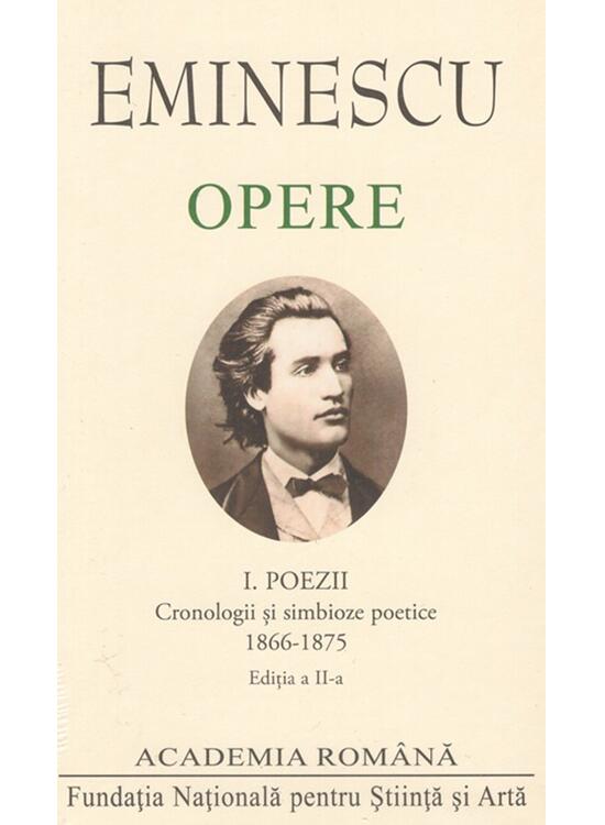 Copertă produs Mihai Eminescu. Opere. Poezii (Vol. I). Cronologii și simbioze poetice (1866-1875) - gallery big 1