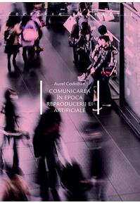 Copertă produs Comunicarea în epoca reproducerii ei artificiale