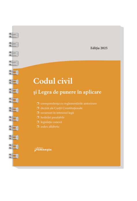 Copertă produs Codul civil și Legea de punere &icirc;n aplicare. Actualizat la 8 ianuarie 2025 - spiralat
