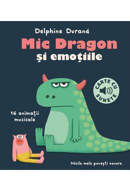 Copertă produs Mic Dragon și emoțiile - carte cu sunete