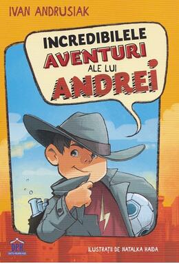 Copertă produs Incredibilele aventuri ale lui Andrei