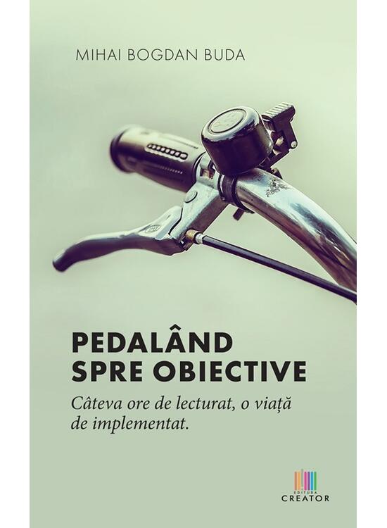Copertă produs Pedal&acirc;nd spre obiective - gallery big 1
