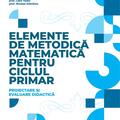 Copertă produs Elemente de metodică matematică pentru ciclul primar - gallery small 