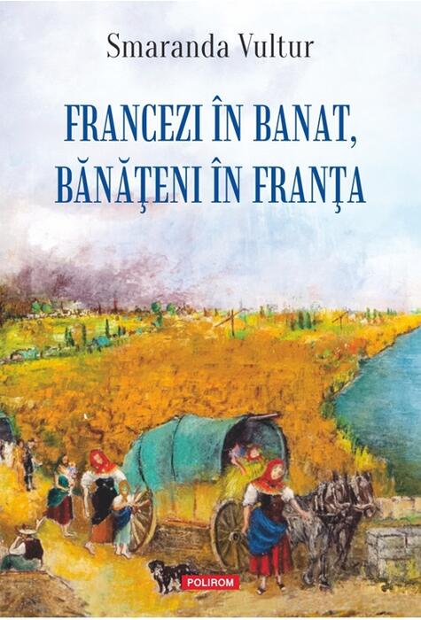 Copertă produs Francezi &icirc;n Banat, bănățeni &icirc;n Franța