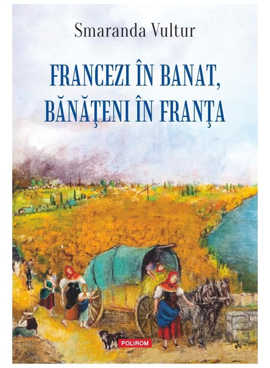 Copertă produs Francezi &icirc;n Banat, bănățeni &icirc;n Franța - gallery big 1
