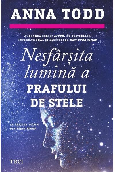 Nesf&acirc;rșita lumină a prafului de stele. Seria Stars (Vol. 3)