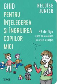 Copertă produs Ghid pentru &icirc;nțelegerea și &icirc;ngrijirea copiilor mici