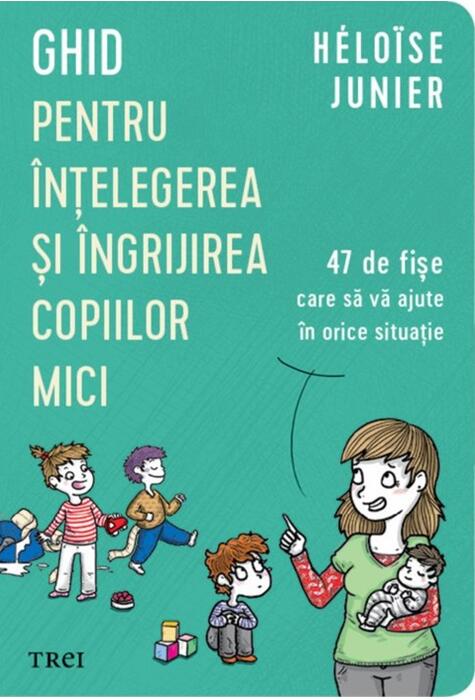 Copertă produs Ghid pentru &icirc;nțelegerea și &icirc;ngrijirea copiilor mici