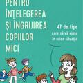 Copertă produs Ghid pentru &icirc;nțelegerea și &icirc;ngrijirea copiilor mici - gallery small 