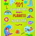 Copertă produs 101 curiozități despre planeta noastră - gallery small 