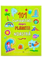 101 curiozități despre planeta noastră