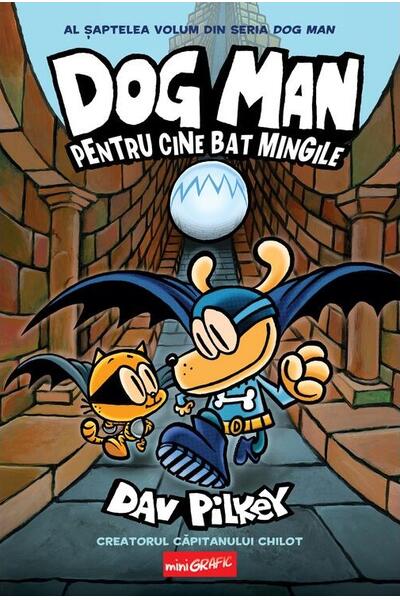 Dog Man. Pentru cine bat mingile (Vol. 7)