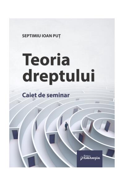 Teoria dreptului. Caiet de seminar