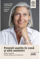 Povești auzite &icirc;n casă și alte amintiri despre familiile Știrbey, Bibescu și Costinescu