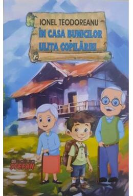 Copertă produs &Icirc;n casa bunicilor. Ulița copilăriei