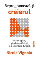 Reprogramează-ți creierul