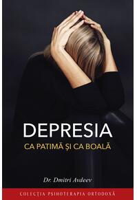 Copertă produs Depresia ca patimă și ca boală