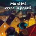 Copertă produs Ma și Mi cresc &icirc;n poezii - gallery small 