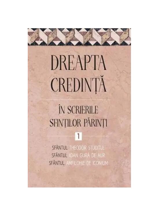 Copertă produs Dreapta credință &icirc;n scrierile Sfinților Părinți (Vol. 1) - gallery big 1