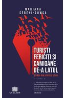 Turiști fericiți și camioane de-a latul. Știrea din spatele știrii (Vol. 2)