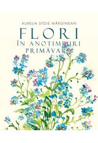 Copertă produs Flori &icirc;n anotimpuri. Primăvara